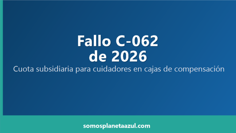 Portada sobre el fallo C-062 de 2026 que amplía la cuota subsidiaria a cuidadores en cajas de compensación