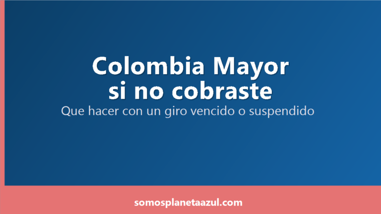 Portada sobre qué hacer si no se cobró un giro de Colombia Mayor 2026