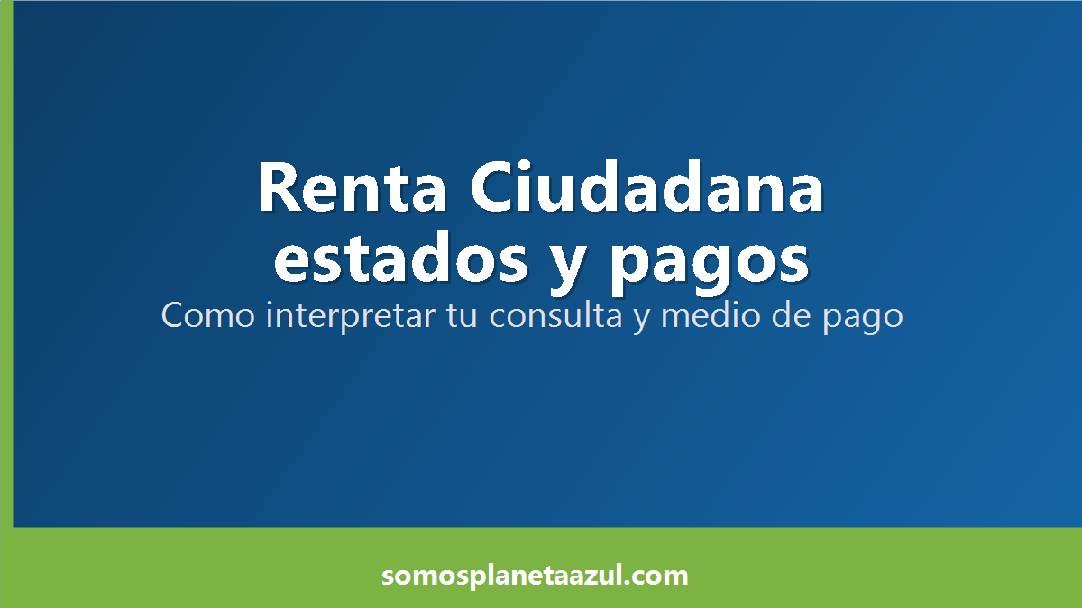Portada sobre estados y medios de pago de Renta Ciudadana 2026