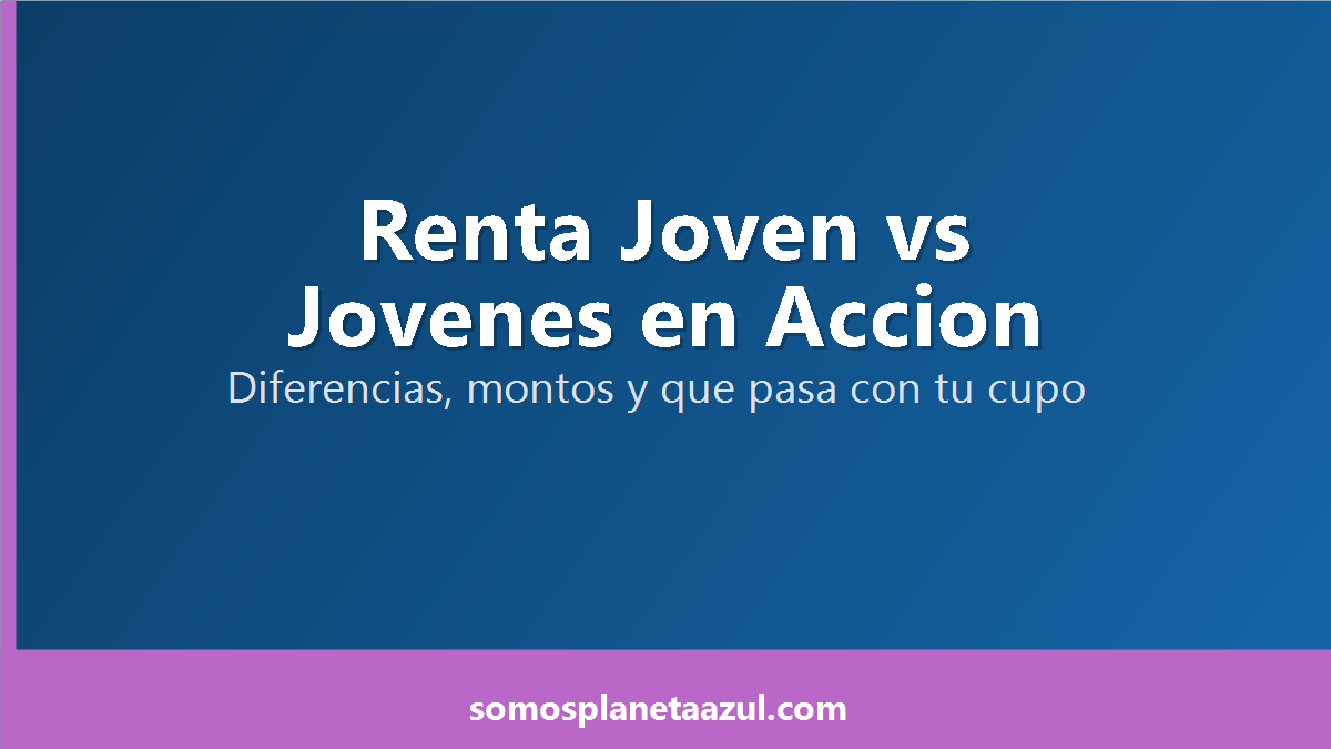 Portada comparativa entre Renta Joven y Jovenes en Accion: diferencias y montos 2026