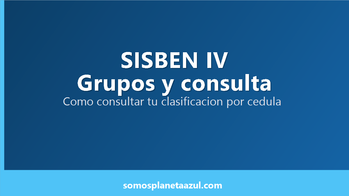 Portada del SISBEN IV 2026 con los grupos de clasificacion y como consultar por cedula