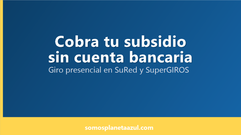 Portada sobre como cobrar subsidios sin cuenta bancaria mediante giro en SuRed y SuperGIROS
